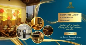 Best Cafe in Guwahati: Top Places to Enjoy Coffee, Food & Vibes