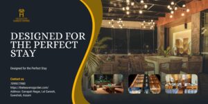 Top Luxury Hotel in Guwahati-A Complete Guide to Premium Stay, Comfort & Class