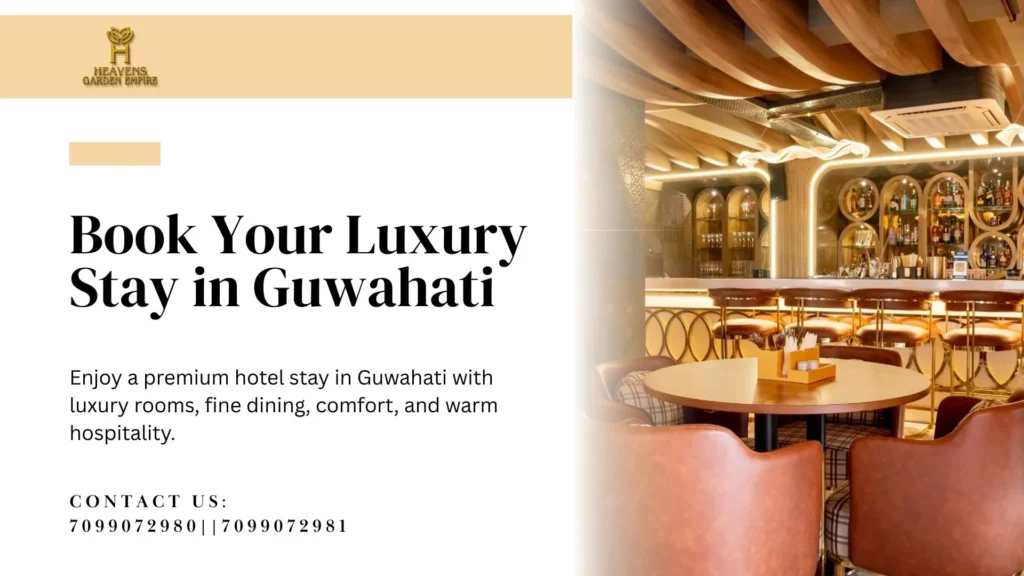 Luxury hotel stay in Guwahati with premium comfort at Hotel Heavens Garden Empire